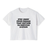 Boxy Tee — "Stay Away From Niggas That Disturb Ya Nervous System" Graphic Shirt