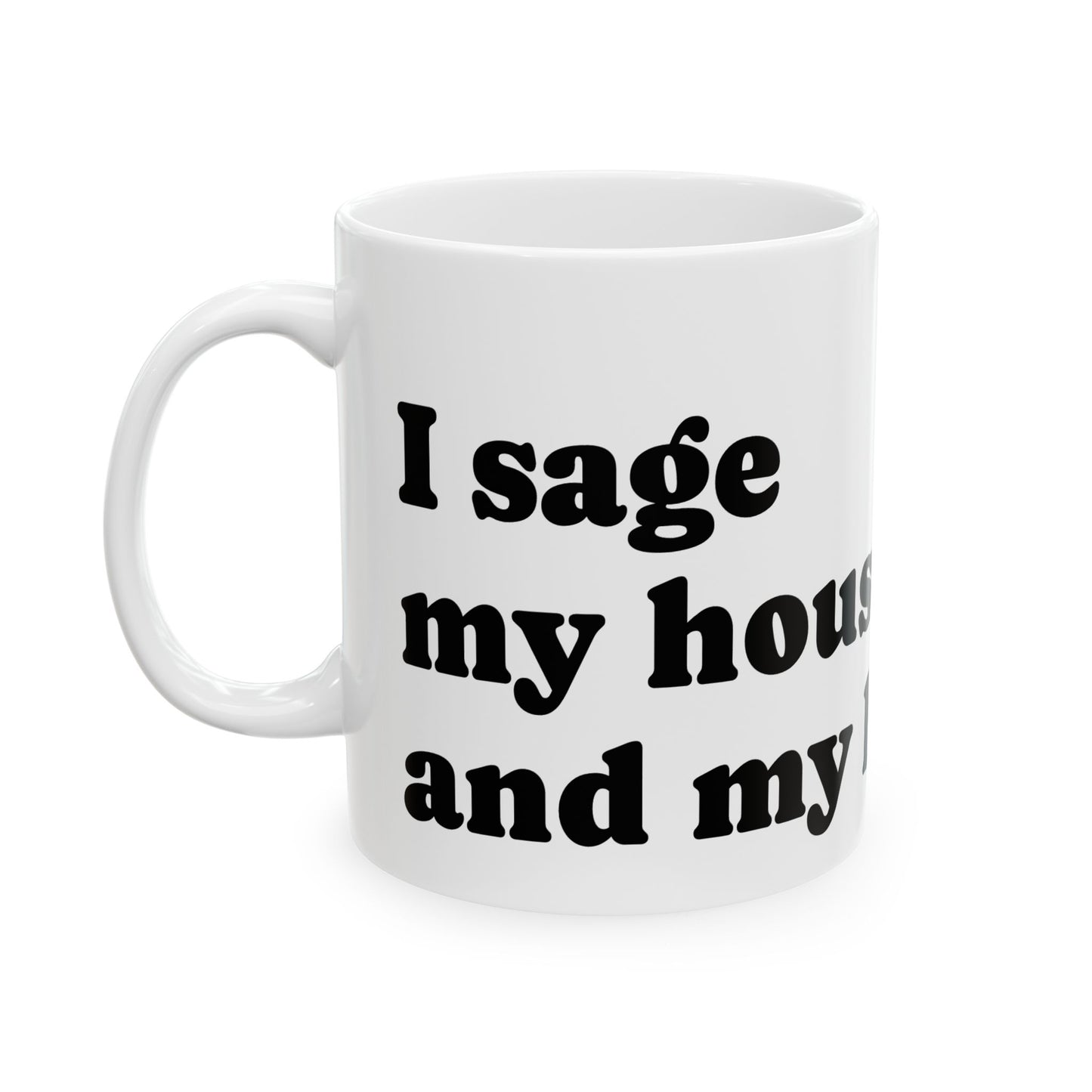 I Said My House My Rules Ceramic Coffee Mug (11oz, 15oz)