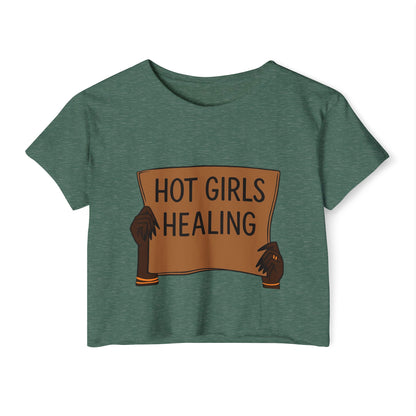 Hot Girls Healing Crop Top — Empowerment Festival Tee