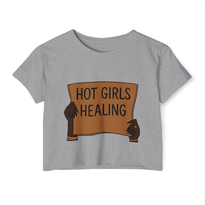 Hot Girls Healing Crop Top — Empowerment Festival Tee