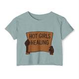 Hot Girls Healing Crop Top — Empowerment Festival Tee