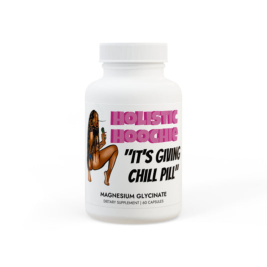 IT'S GIVING CHILL PILL Magnesium Glycinate Supplement (60 Capsules)