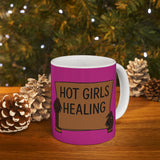 Ceramic Mug - "Hot Girls Healing" Empowerment Coffee Mug, Pink Feminist Gift (11oz & 15oz)