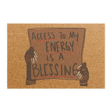 Doormat — "Access to My Energy Is a Blessing" Coir Welcome Mat