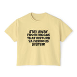 Boxy Tee — "Stay Away From Niggas That Disturb Ya Nervous System" Graphic Shirt