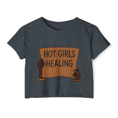 Hot Girls Healing Crop Top — Empowerment Festival Tee