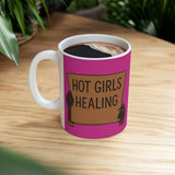 Ceramic Mug - "Hot Girls Healing" Empowerment Coffee Mug, Pink Feminist Gift (11oz & 15oz)