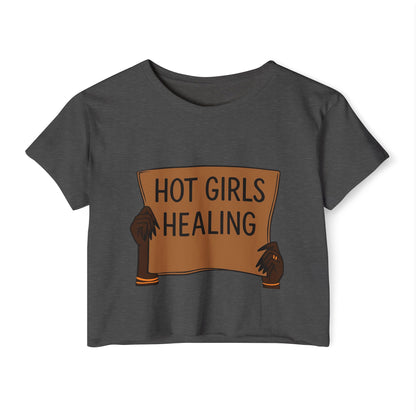 Hot Girls Healing Crop Top — Empowerment Festival Tee