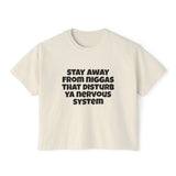 Boxy Tee — "Stay Away From Niggas That Disturb Ya Nervous System" Graphic Shirt