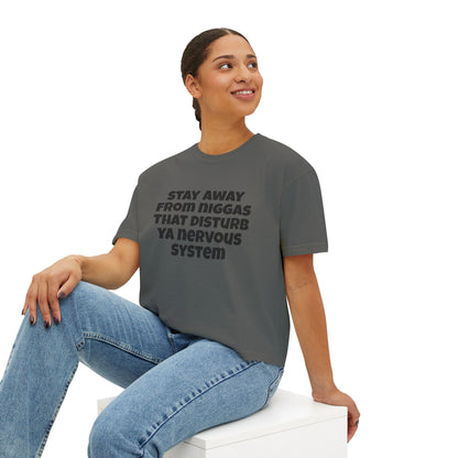 Boxy Tee — "Stay Away From Niggas That Disturb Ya Nervous System" Graphic Shirt