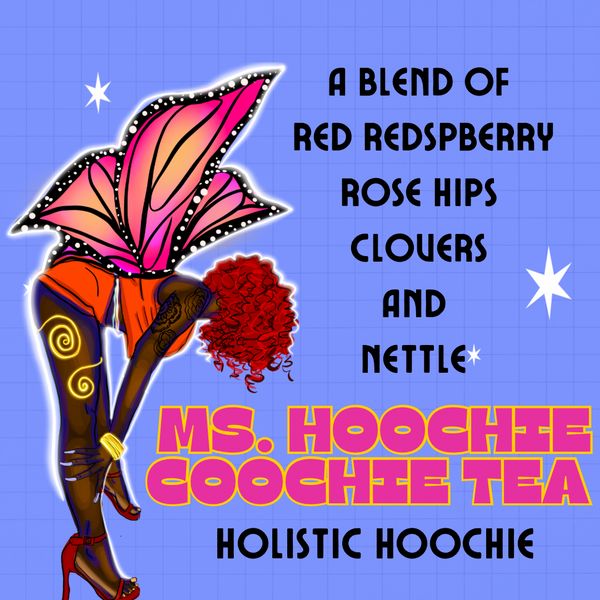 Hoochie coochie tea