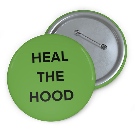 HEAL THE HOOD Custom Pin Buttons