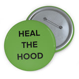 HEAL THE HOOD Custom Pin Buttons