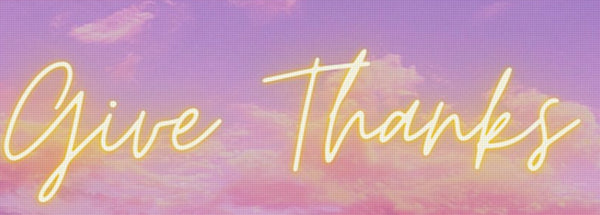 Give thanks