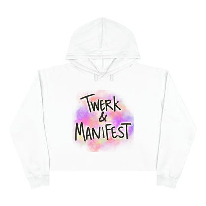 Twerk and manifest crop Hoodie
