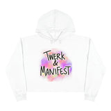 Twerk and manifest crop Hoodie