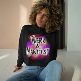 Twerk and manifest crop Hoodie