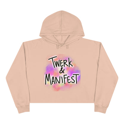 Twerk and manifest crop Hoodie