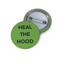 HEAL THE HOOD Custom Pin Buttons