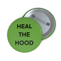 HEAL THE HOOD Custom Pin Buttons